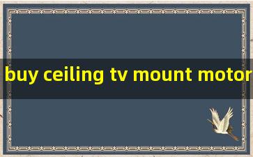 buy ceiling tv mount motorized